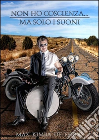 Non ho coscienza ma solo i suoni libro