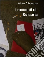 I racconti di Sulsuria libro