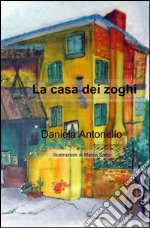 La casa dei zoghi libro