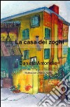 La casa dei zoghi libro di Antonello Daniela