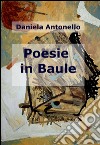 Poesie in baule libro di Antonello Daniela