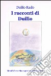 I racconti di Duilio libro