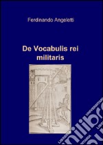 De vocabulis rei militaris libro