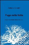 Fuga nella follia libro di Condrò Adriano