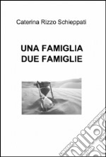 Una famiglia due famiglie libro