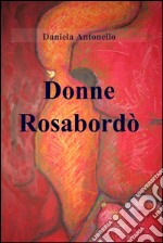 Donne rosabordò libro