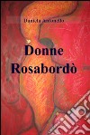 Donne rosabordò libro di Antonello Daniela