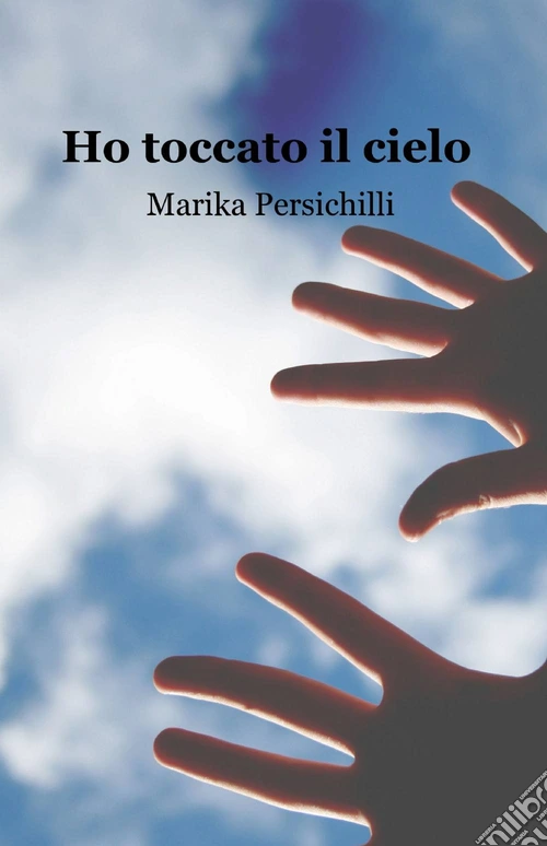 Ho toccato il cielo