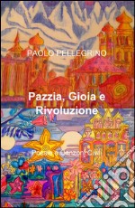 Pazzia, gioia e rivoluzione libro