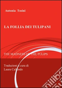 La follia dei tulipani libro