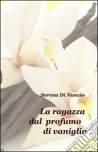 La ragazza dal profumo di vaniglia libro