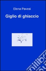 Giglio di ghiaccio libro