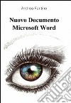 Nuovo documento Microsoft Word libro di Fantino Andrea