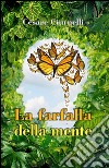 La farfalla della mente libro di Ciurnelli Cesare