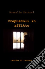 Crepuscoli in affitto