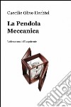 La pendola meccanica libro