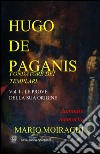 Hugo de Paganis libro di Moiraghi Mario