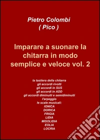 Imparare a suonare la chitarra in modo semplice e veloce. Vol. 2 libro