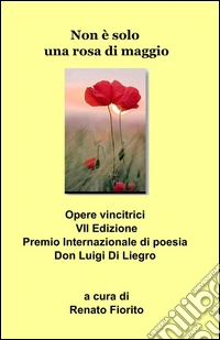 Non è solo una rosa di maggio