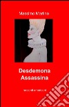 Desdemona assassina libro di Martino Massimo