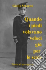 Quando i piedi volavano veloci giù per le scale