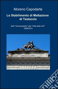 Lo stabilimento di mattazione di Testaccio
