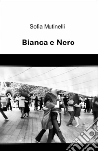 Bianca e nero libro