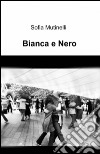 Bianca e nero libro