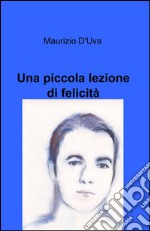 Una piccola lezione di felicità