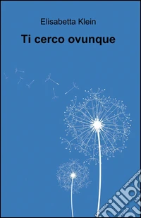 Ti cerco ovunque