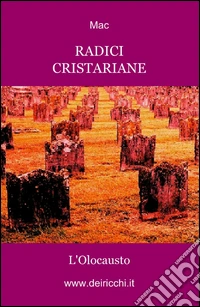 Radici cristariane. L'olocausto