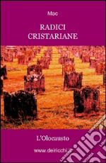 Radici cristariane. L'olocausto libro