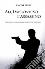 All'improvviso l'assassino libro