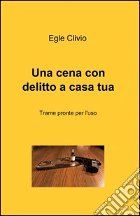 Una cena con delitto a casa tua libro
