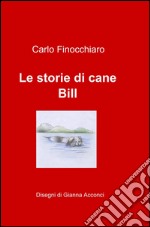 Le storie di Cane Bill libro