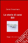 Le storie di Cane Bill libro