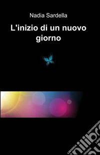L'inizio di un nuovo giorno libro