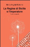 La regina di Sicilia e l'Imperatore libro