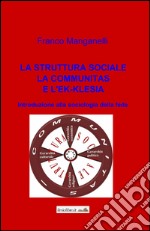 La struttura sociale, la communitas e l'ek-klesia libro