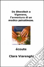 Da Shweikeh a Vigevano, l'avventura di un medico palestinese. Écoute libro