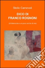 Dico di Franco Rognoni