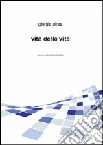 Vita della vita libro