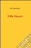 Il me oscuro libro di Lorecchio Elio