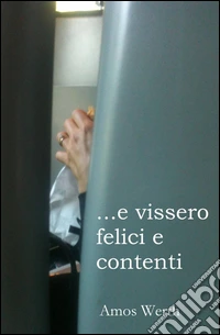 ...e vissero felici e contenti libro