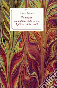 Il risveglio-La trilogia della donna-I pilastri della realtà libro