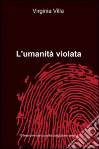 L'umanità violata libro