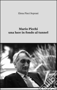 Una luce in fondo al tunnel libro