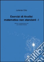 Esercizi di analisi matematica non standard Ia