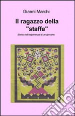 Il ragazzo della «staffa». Storia dell'esperienza di un giovane libro