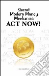 Secret modern money mechanics... act now! libro